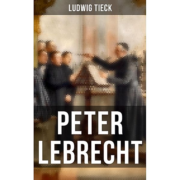 Peter Lebrecht, Ludwig Tieck