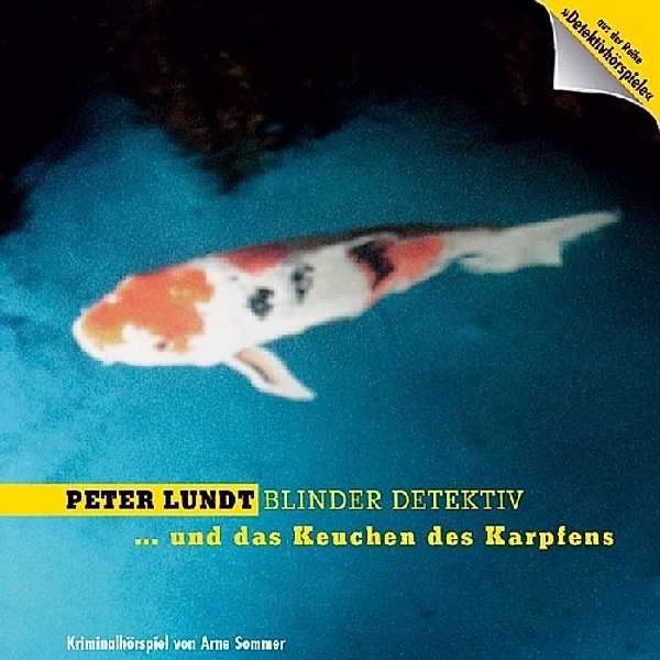 Peter Lundt: Blinder Detektiv, Audio-CDs: Nr.1 Peter Lundt und das Keuchen des Karpfen, Audio-CD, Arne Sommer