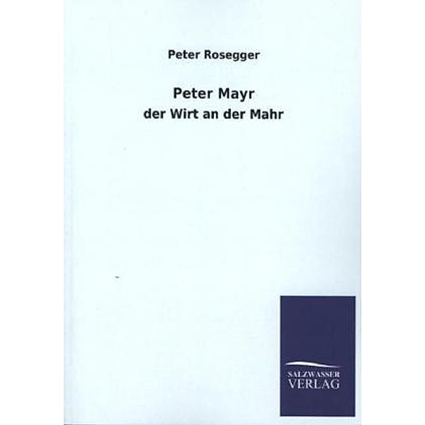 Peter Mayr, Peter Rosegger