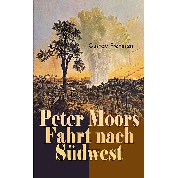 Peter Moors Fahrt nach Südwest, Gustav Frenssen