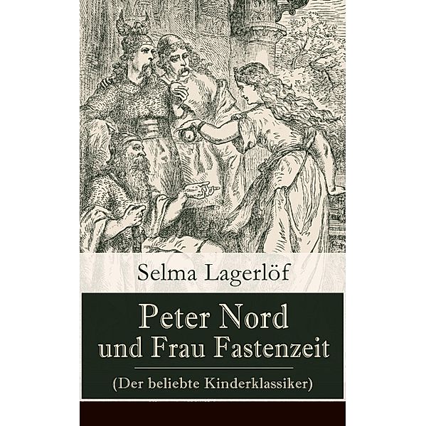 Peter Nord und Frau Fastenzeit (Der beliebte Kinderklassiker), Selma Lagerlöf