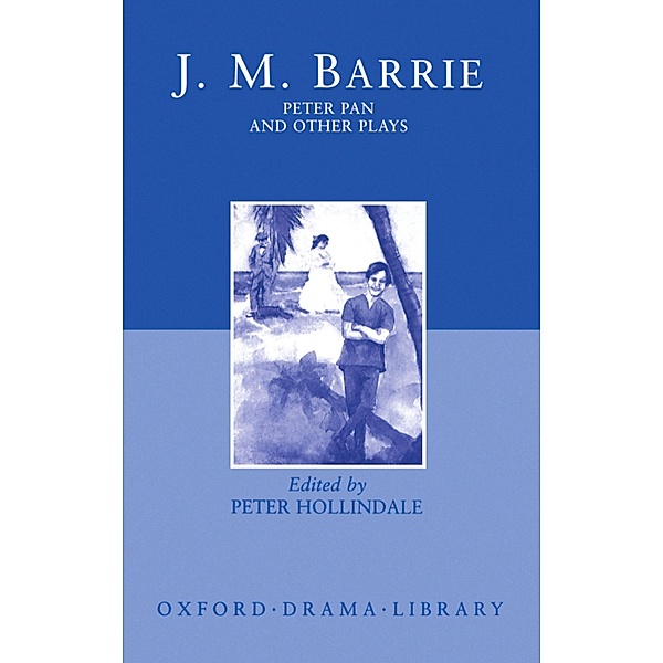 Peter Pan and Other Plays / Oxford World's Classics, J. M. Barrie