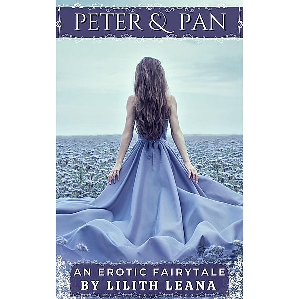 Peter & Pan (Erotic Fairytales) / Erotic Fairytales, Lilith Leana