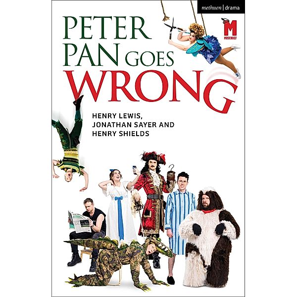 Peter Pan Goes Wrong / Modern Plays, Henry Lewis, Jonathan Sayer, Henry Shields