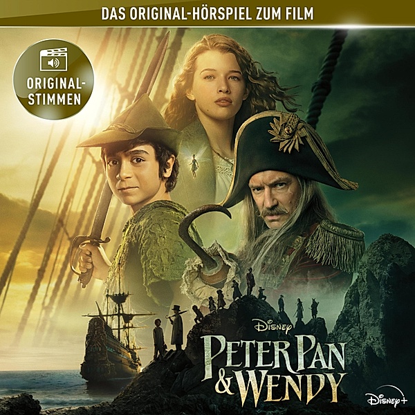 Peter Pan Hörspiel - Peter Pan & Wendy (Das Original-Hörspiel zum Disney Real-Kinofilm)
