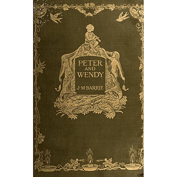 Peter Pan or Peter and Wendy, J. M. Barrie