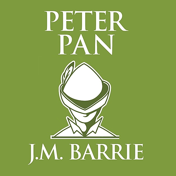 Peter Pan - Peter and Wendy, J. M. Barrie