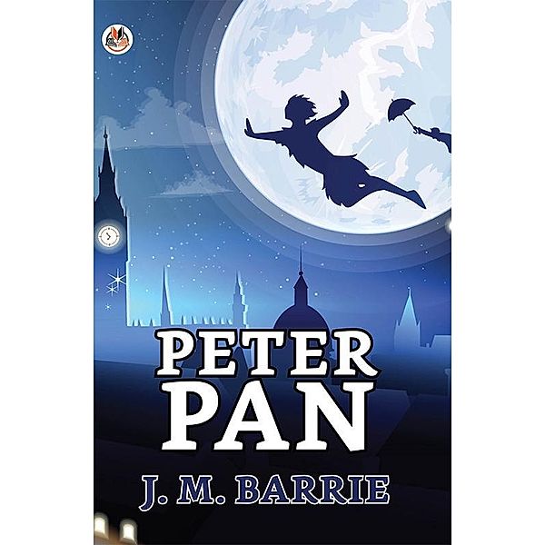 Peter Pan / True Sign Publishing House, J. M. Barrie