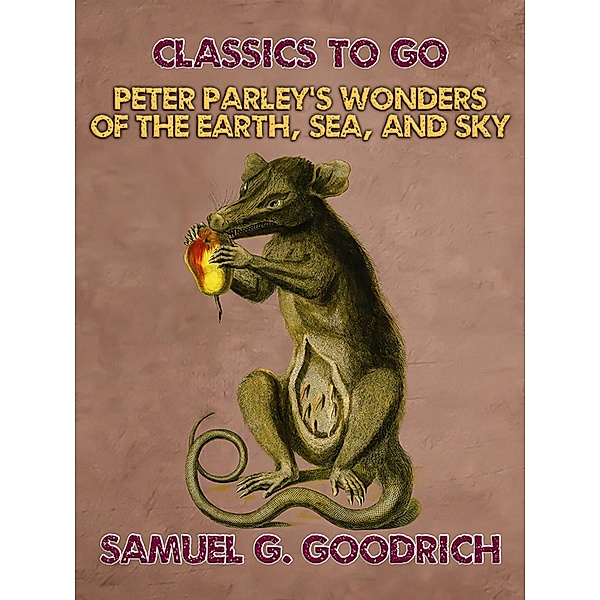 Peter Parley's Wonders of the Earth, Sea, and Sky, Samuel G. Goodrich
