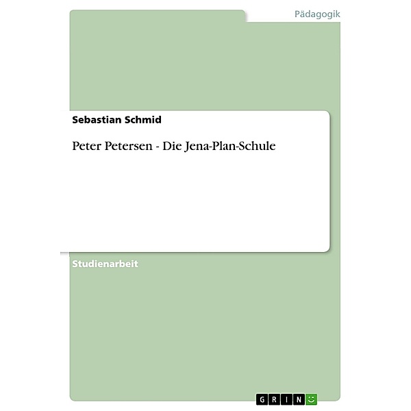 Peter Petersen - Die Jena-Plan-Schule, Sebastian Schmid