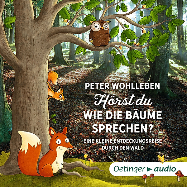 Peter & Piet - Hörst du, wie die Bäume sprechen? Eine kleine Entdeckungsreise durch den Wald, Peter Wohlleben