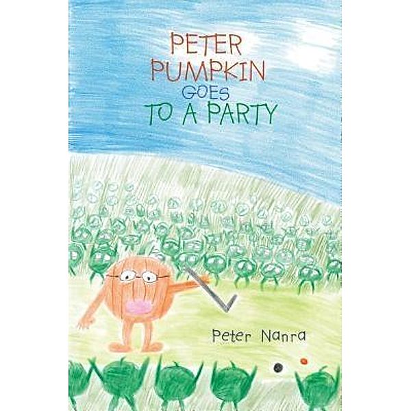 PETER PUMPKIN GOES TO A PARTY, Peter Nanra