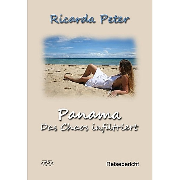 Peter, R: Panama - Das Chaos infiltriert, Ricarda Peter