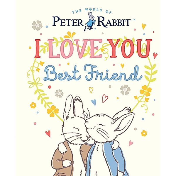 Peter Rabbit I Love You Best Friend, Beatrix Potter