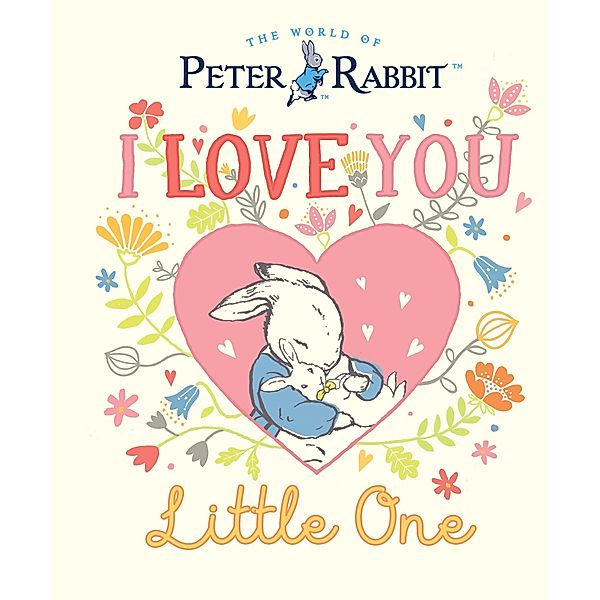 Peter Rabbit I Love You Little One, Beatrix Potter