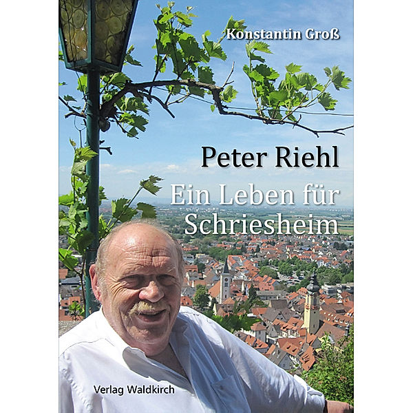 Peter Riehl - Ein Leben für Schriesheim, Konstantin Groß