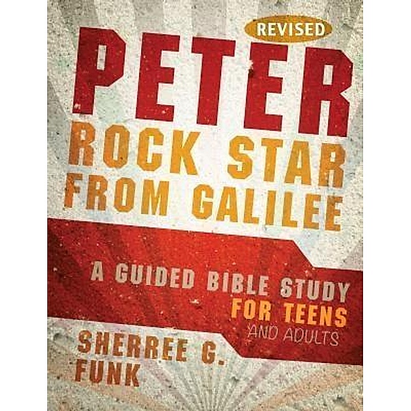 Peter Rock Star from Galilee / Serving One Lord Resources, Sherree G. Funk