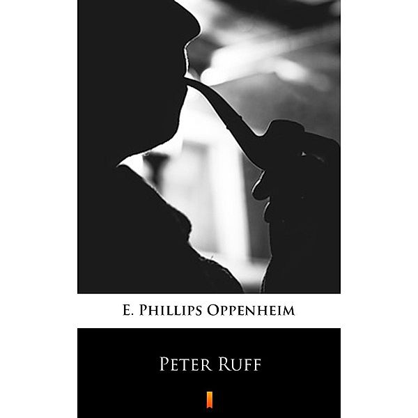 Peter Ruff, E. Phillips Oppenheim