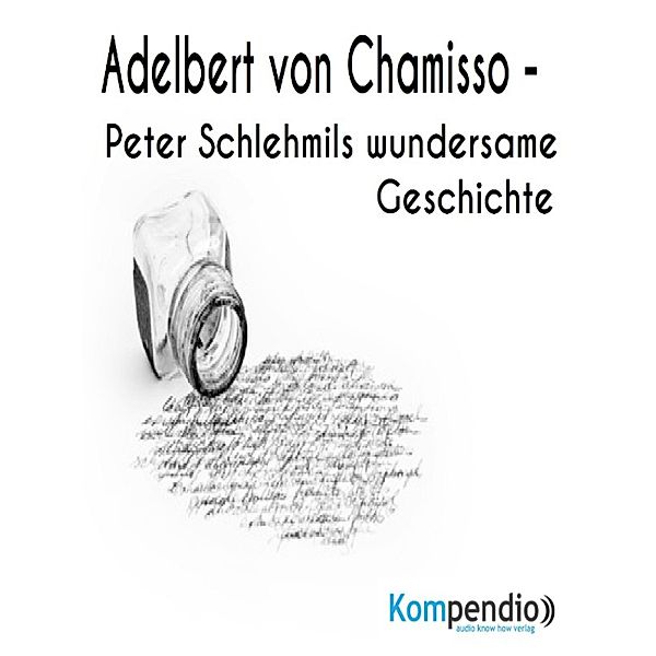 Peter Schlehmils wundersame Geschichte von Adelbert von Chamisso, Alessandro Dallmann