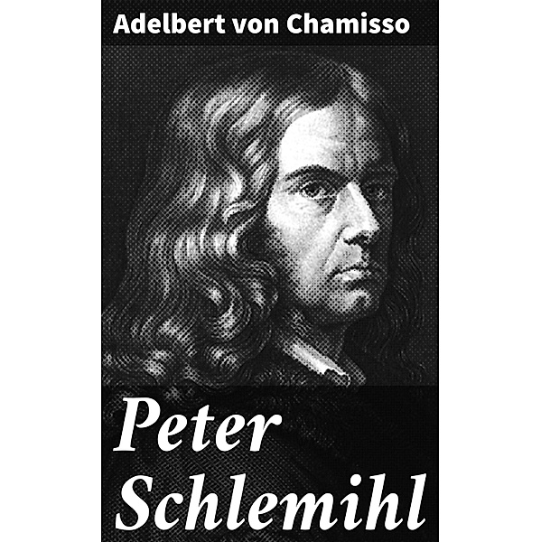 Peter Schlemihl, Adelbert von Chamisso