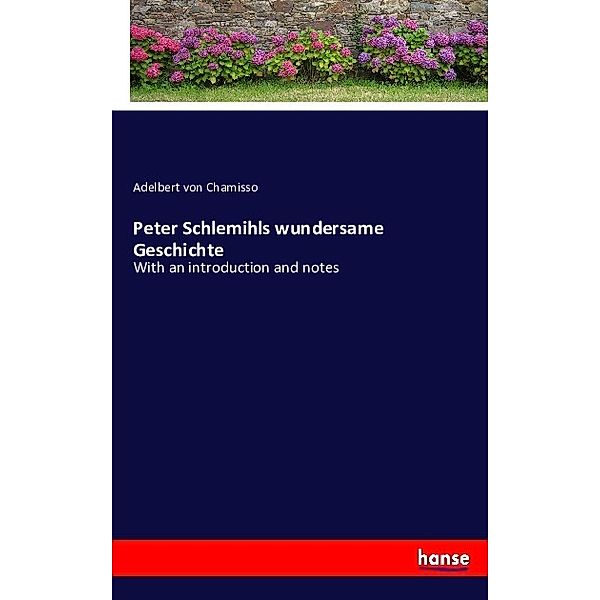 Peter Schlemihls wundersame Geschichte, Adelbert von Chamisso