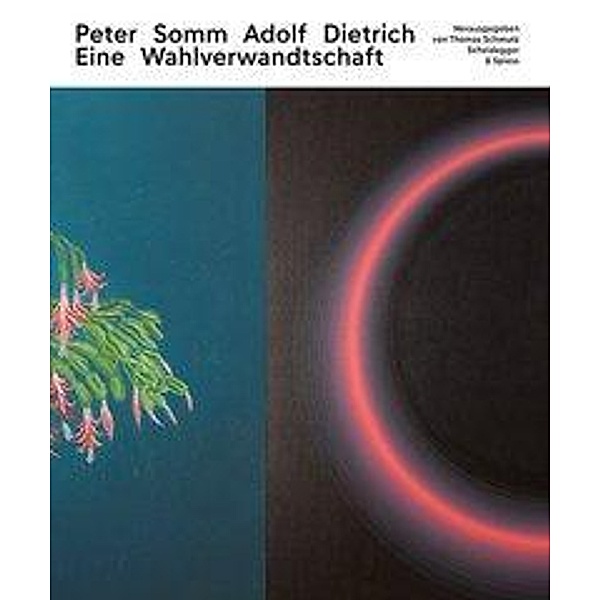 Peter Somm und Adolf Dietrich: Eine Wahlverwandtschaft