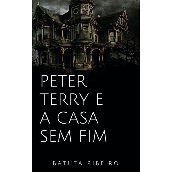 Peter Terry e a casa sem fim, Batuta Ribeiro