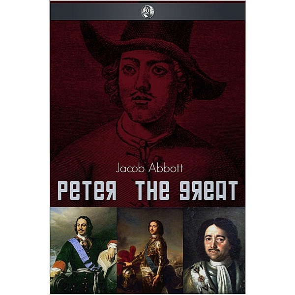 Peter the Great / Andrews UK, Jacob Abbott