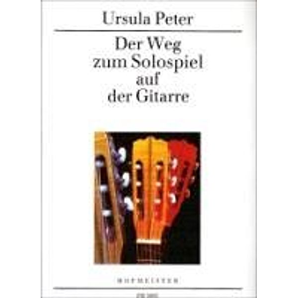 Peter, U: Weg zum Solospiel auf der Gitarre, Ursula Peter