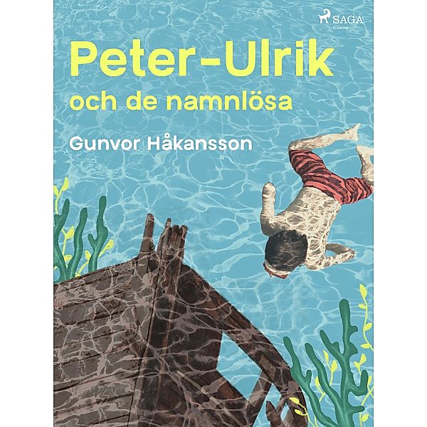 Peter-Ulrik och de namnlösa / SAGA Bd.448, Gunvor Håkansson