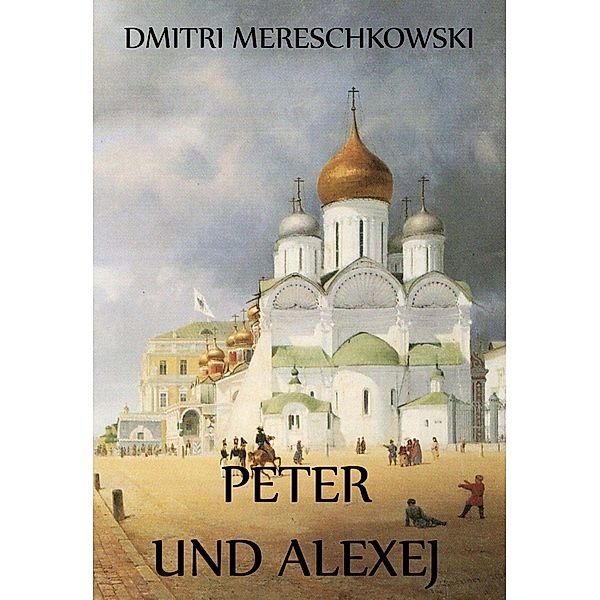 Peter und Alexej, Dmitri Mereschkowski