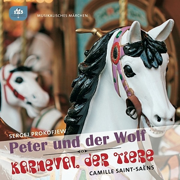 Peter und der Wolf / Karneval der Tiere, Sergej Prokofjew, Camille Saint-Saëns