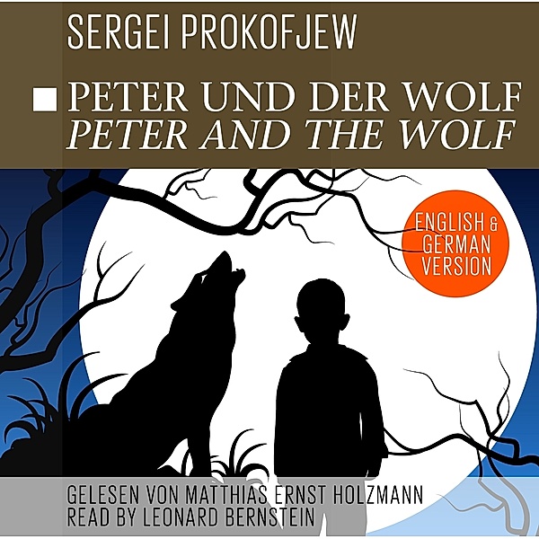 Peter Und Der Wolf-Peter And The Wolf, Matthias Ernst-Bernstein Leonard Holzmann