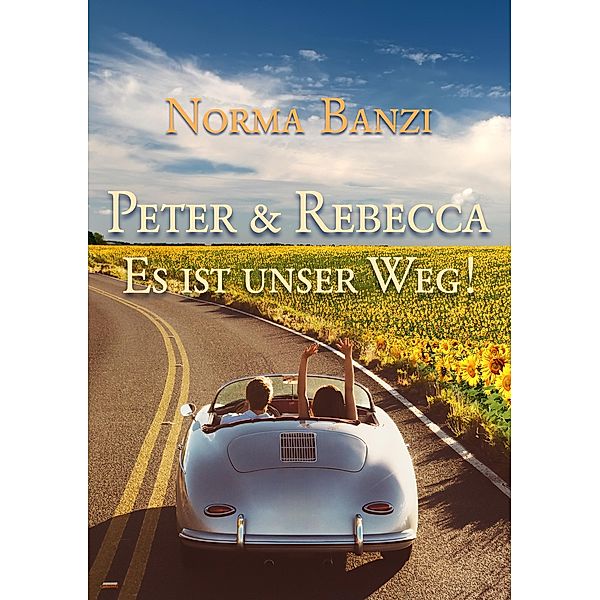 Peter und Rebecca - Es ist unser Weg! / Popstar-Reihe Bd.3, Norma Banzi