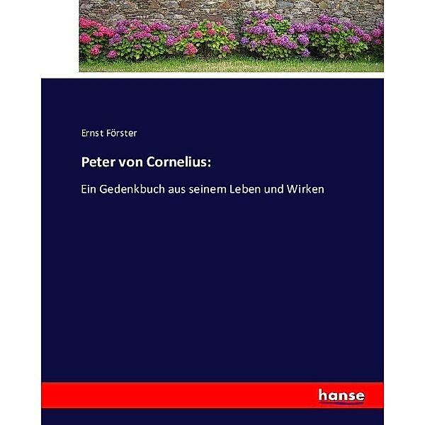 Peter von Cornelius:, Ernst Förster