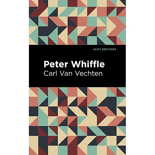 Peter Whiffle / Mint Editions (Literary Fiction), Carl van Vechten