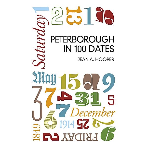 Peterborough in 100 Dates, Jean A. Hooper