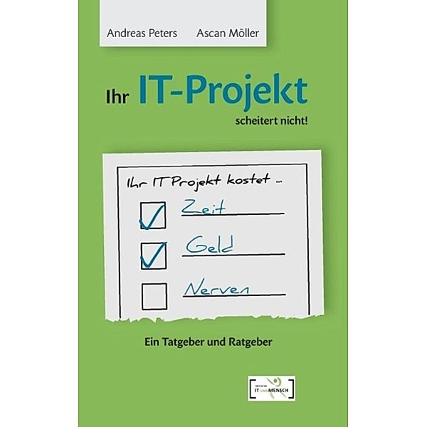 Peters, A: Ihr IT-Projekt scheitert nicht!, Andreas Peters, Ascan Möller