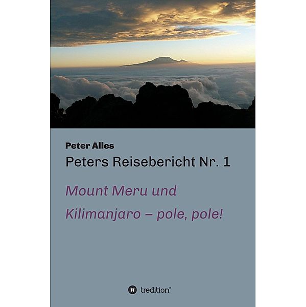 Peters Reisebericht Nr. 1, Peter Alles