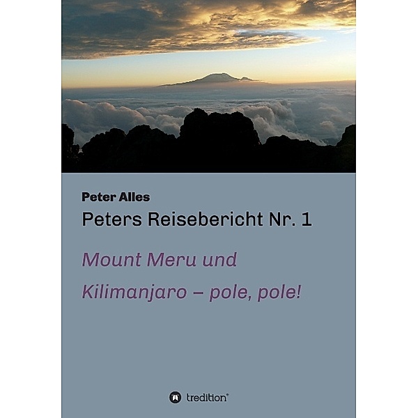 Peters Reisebericht Nr. 1, Peter Alles