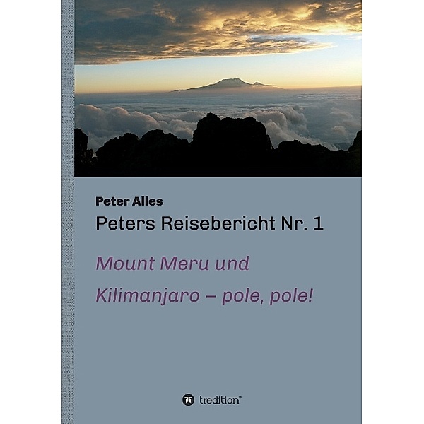 Peters Reisebericht Nr. 1, Peter Alles