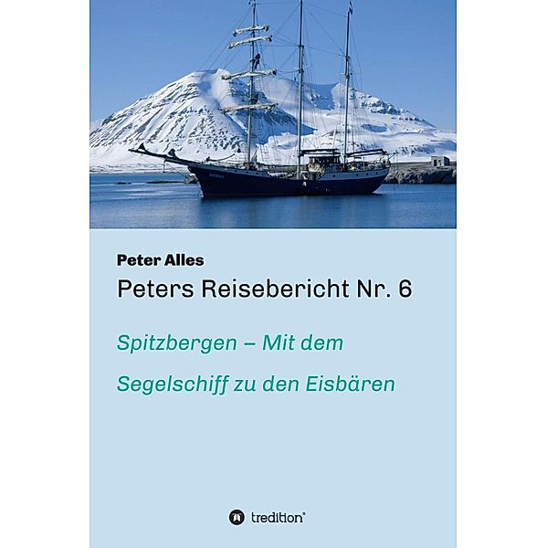 Peters Reisebericht Nr. 6, Peter Alles