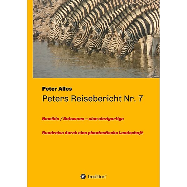 Peters Reisebericht Nr. 7, Peter Alles