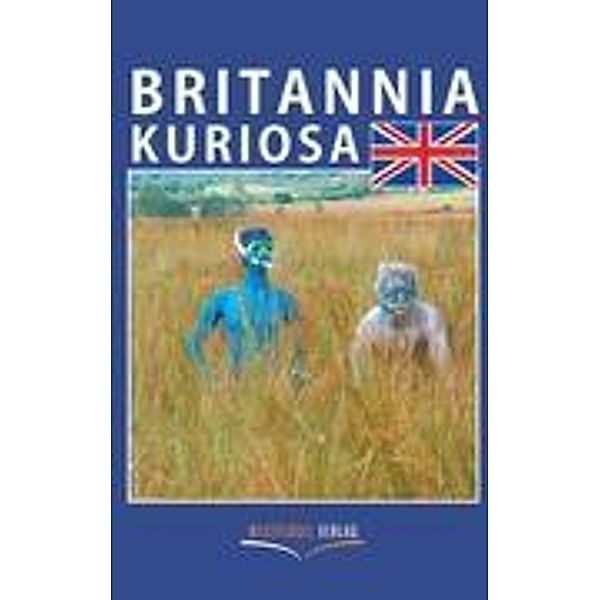 Peters, U: Britannia Kuriosa, Ulrike Katrin Peters, Karsten-Thilo Raab