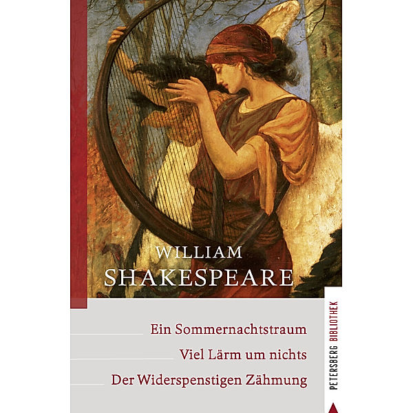 Petersberg Bibliothek / Ein Sommernachtstraum - Viel Lärm um nichts - Der Widerspenstigen Zähmung, William Shakespeare