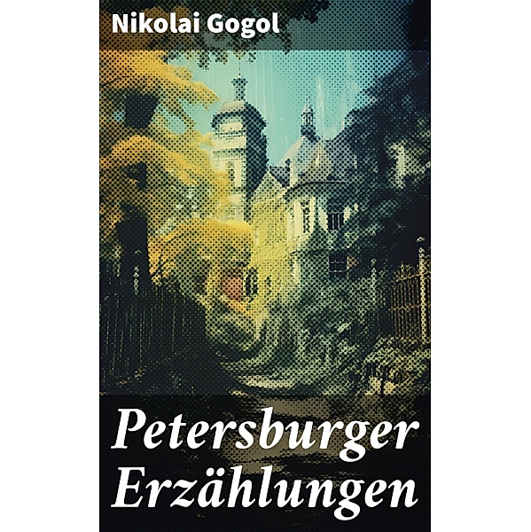 Petersburger Erzählungen, Nikolai Gogol