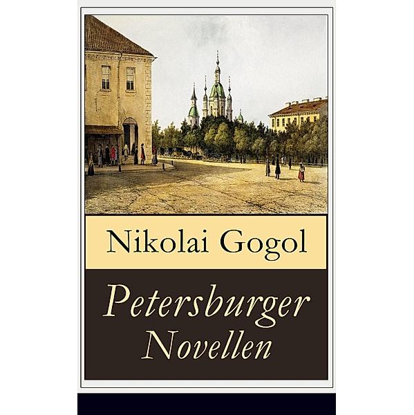 Petersburger Novellen, Nikolai Gogol