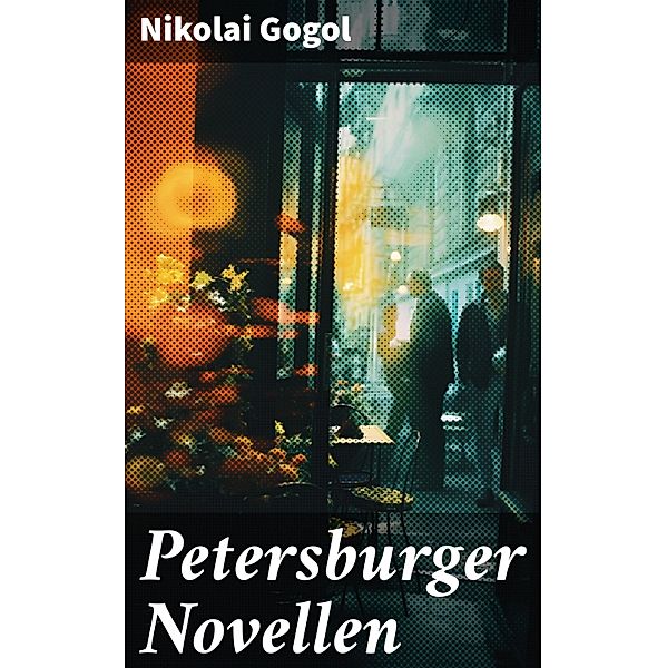 Petersburger Novellen, Nikolai Gogol