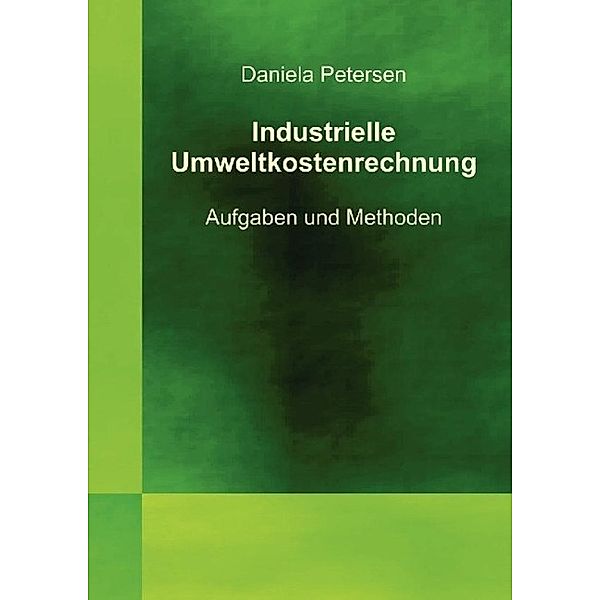 Petersen, D: Industrielle Umweltkostenrechnung, Daniela Petersen