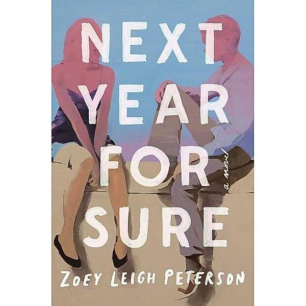 Peterson, Z: Next Year, for Sure, Zoey Leigh Peterson